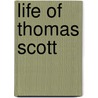 Life of Thomas Scott door A.C. Downer