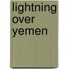 Lightning Over Yemen by Muhammad Ibn Ahmad Nahrawali