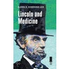 Lincoln and Medicine by Glenna Schroeder-Lein