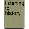 Listening To History door Trevor Lummis