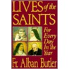 Lives Of The Saints: by Father Alban Butler