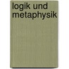 Logik und Metaphysik door Rabus Leonhard