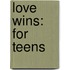 Love Wins: For Teens