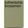 Lutherische brosamen door Walther