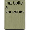 Ma Boite a Souvenirs door Collective