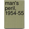 Man's Peril, 1954-55 door Russell Bertrand Russell