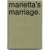 Marietta's Marriage. door William Edward Norris
