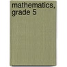 Mathematics, Grade 5 by Warren Crown