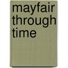 Mayfair Through Time door Brian Girling