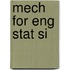 Mech for Eng Stat Si