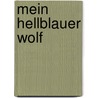 Mein hellblauer Wolf by Antonie Roswitha Neumann