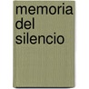 Memoria del Silencio door Uva de Aragon