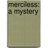 Merciless: A Mystery by Lori Armstrong
