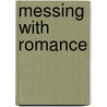 Messing with Romance door Zeno Ackermann