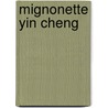 Mignonette Yin Cheng door Renee M. Yin Cheng
