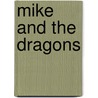 Mike and the Dragons by Farrah McDoogle
