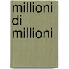 Millioni di millioni by Marco Malvaldi