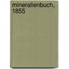Mineralienbuch, 1855 door F.A. Schmidt