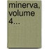 Minerva, Volume 4...
