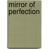 Mirror Of Perfection door Ric Steele