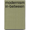 Modernism In-Between door Wolfgang Thaler