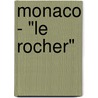 Monaco - "Le Rocher" door Ella-Luise von Welfesholz