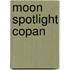 Moon Spotlight Copan