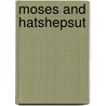 Moses and Hatshepsut door J. Servaas Williams