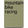 Mountain Bike Racing door Frederic P. Miller