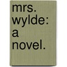 Mrs. Wylde: a novel. door Linda Gardiner