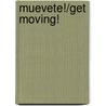 Muevete!/Get Moving! by Mari C. Schuh