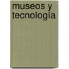 Museos y tecnología by Ivonne Lonna Olvera