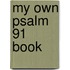 My Own Psalm 91 Book