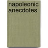 Napoleonic Anecdotes door Louis Cohen