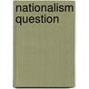 Nationalism Question by Nicole Arnaud