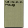 Naturmuseum Freiburg door Jesse Russell