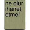 Ne Olur Ihanet Etme! by Emine Senlikoglu