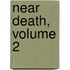 Near Death, Volume 2