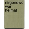 Nirgendwo war Heimat by Stefanie Zweig