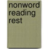 Nonword Reading Rest door Mary Crumpler