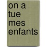 On a Tue Mes Enfants door Ann Rule