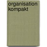 Organisation kompakt door Rudolf Fiedler