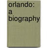 Orlando: A Biography by Virginia Woolfe