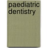 Paediatric Dentistry door Welbury Et Al