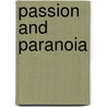 Passion and Paranoia door Charlotte Bloch