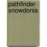Pathfinder Snowdonia by Terry Marsh