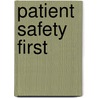 Patient Safety First by Paul Dugdale