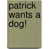 Patrick Wants a Dog!