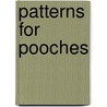 Patterns for Pooches door Anne Burton