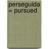 Perseguida = Pursued by Karen Robards